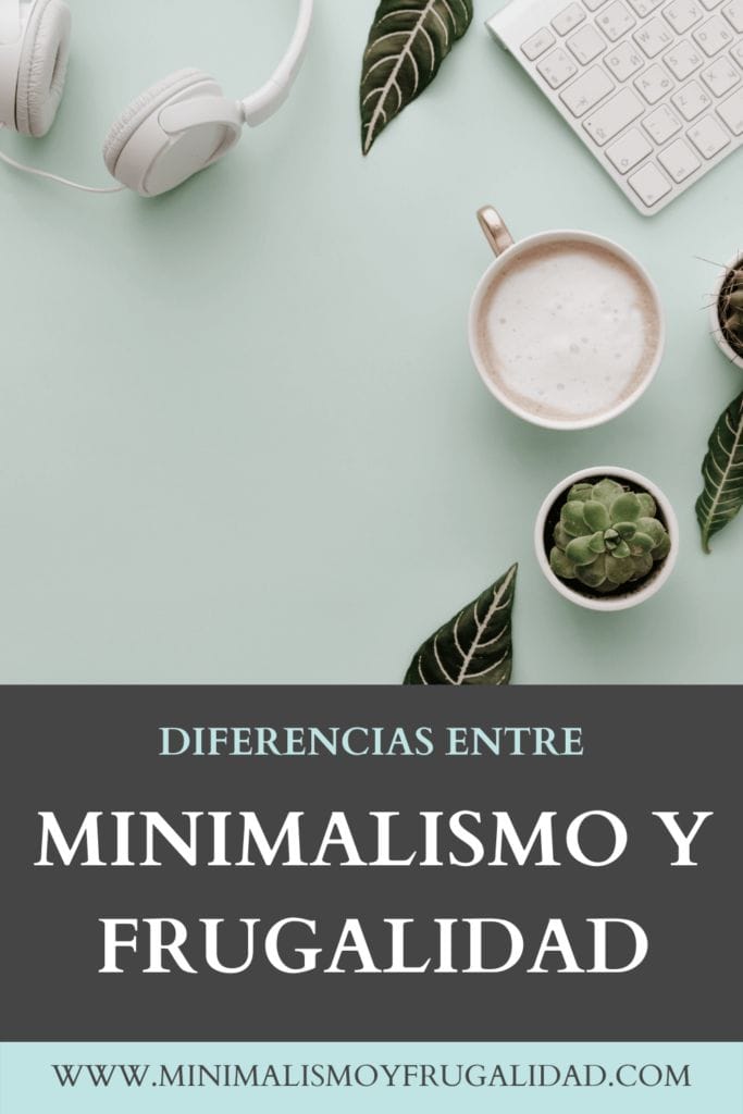 Diferencias entre minimalismo y frugalidad